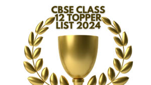 CBSE Class 12th Topper List 2024, Check Best Performing Districts Names