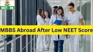 MBBS Abroad After Low NEET Score