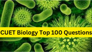 CUET Biology Top 100 Questions