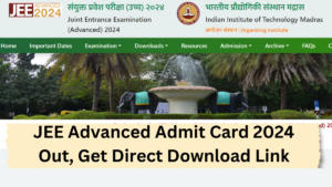 JEE Advanced Admit Card 2024