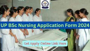 UP BSc Nursing Application Form 2024