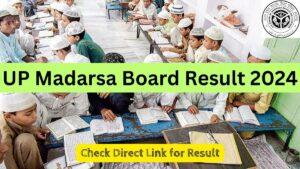 UP Madarsa Board Result 2024 Out, UPBMSE Result Link at madarsaboard.upsdc.gov.in