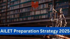 AILET Preparation Strategy 2025