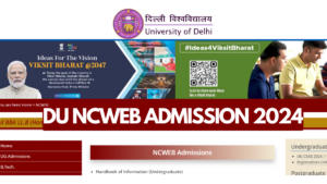 DU NCWEB Admission 2024, Application Form Link, Last Date, Eligibility Criteria