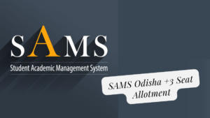SAMS Odisha +3 Seat Allotment Result 2024