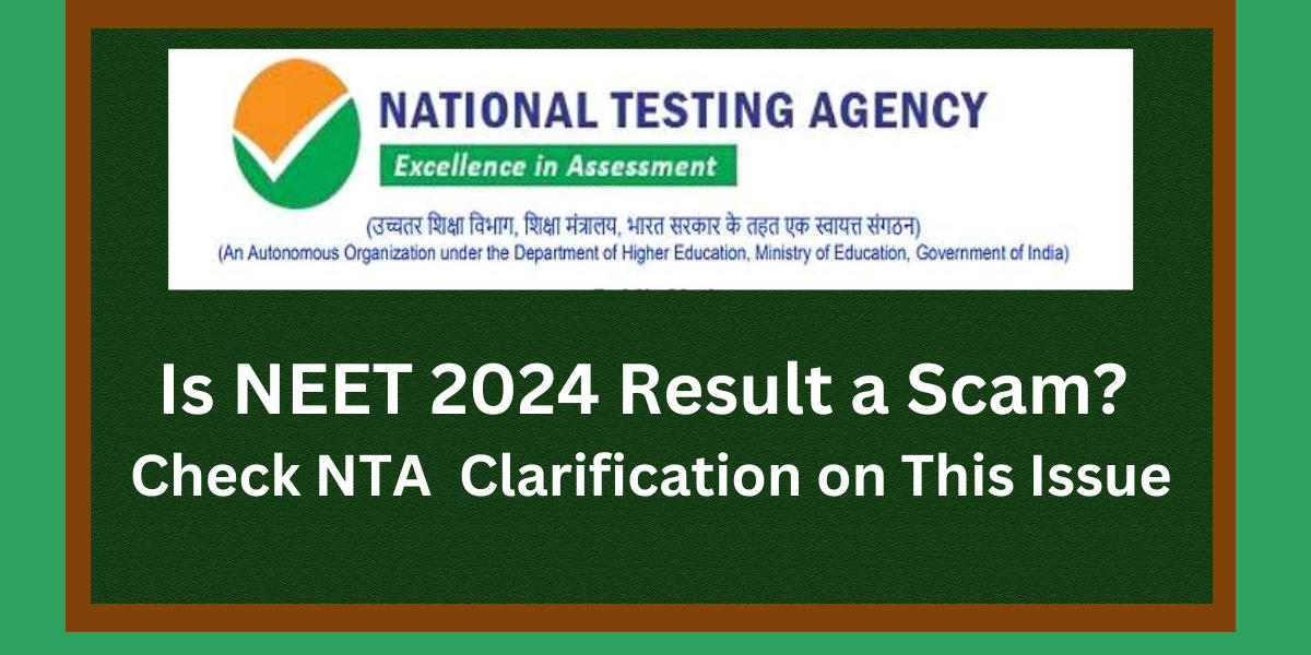 Is NEET 2024 Result a Scam?- Check NTA Clarification on This Issue