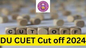 DU CUET Cut off 2024