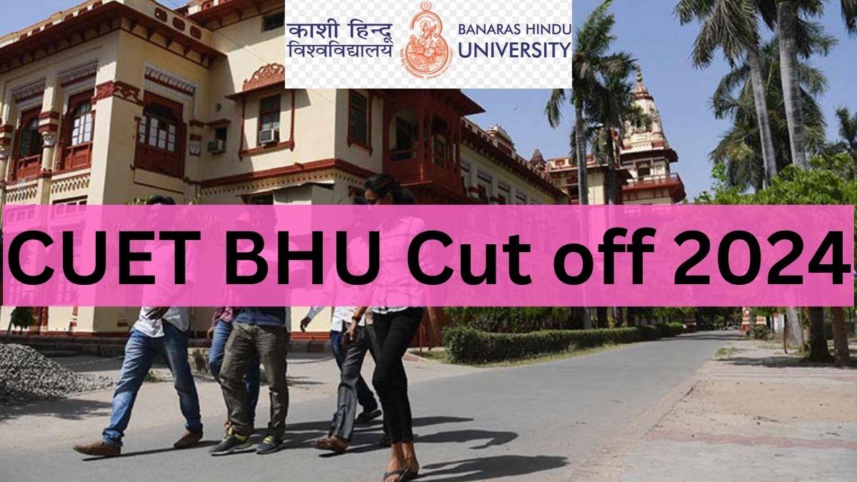 CUET BHU Cut off 2024