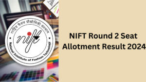 NIFT Round 2 Seat Allotment Result 2024