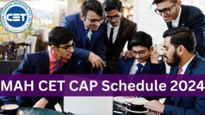 MAH CET CAP Schedule 2024 Out, Check Important Dates, Process