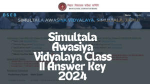 Simultala Awasiya Vidyalaya Class 11 Answer Key 2024 Out, Direct BSEB Key PDF Download Link