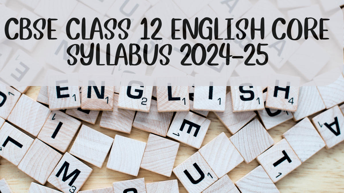 CBSE Class 12 English Core Syllabus 2024-25