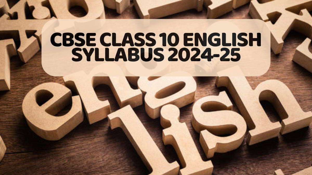 CBSE Class 10 English Syllabus 2024-25.