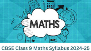 CBSE Class 9 Maths Syllabus 2024-25