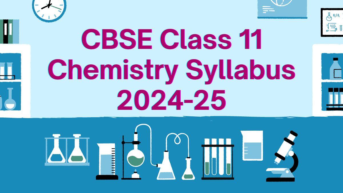 CBSE Class 11 Chemistry Syllabus 2024-25