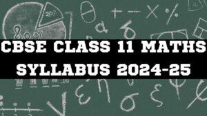 CBSE Class 11 Maths Syllabus 2024-25