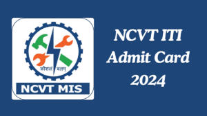 NCVT MIS ITI Admit Card 2024