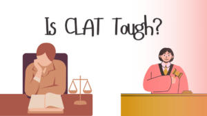 Is CLAT is Tough
