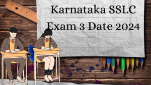 Karnataka SSLC Exam 3 Date 2024
