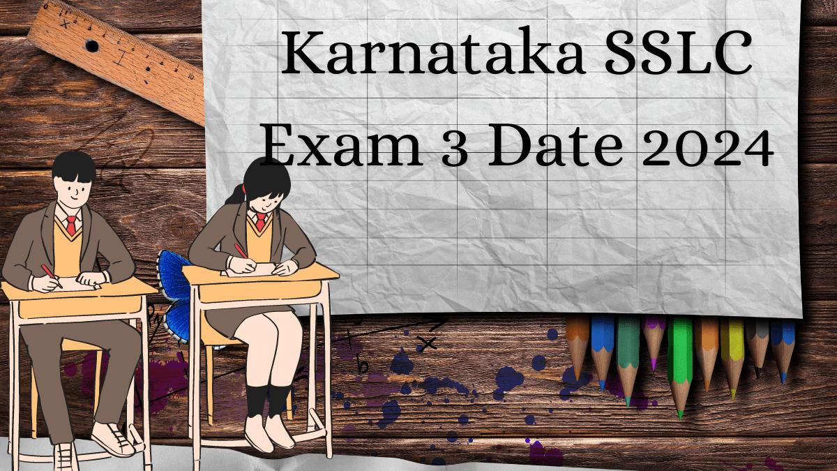 Karnataka SSLC Exam 3 Date 2024