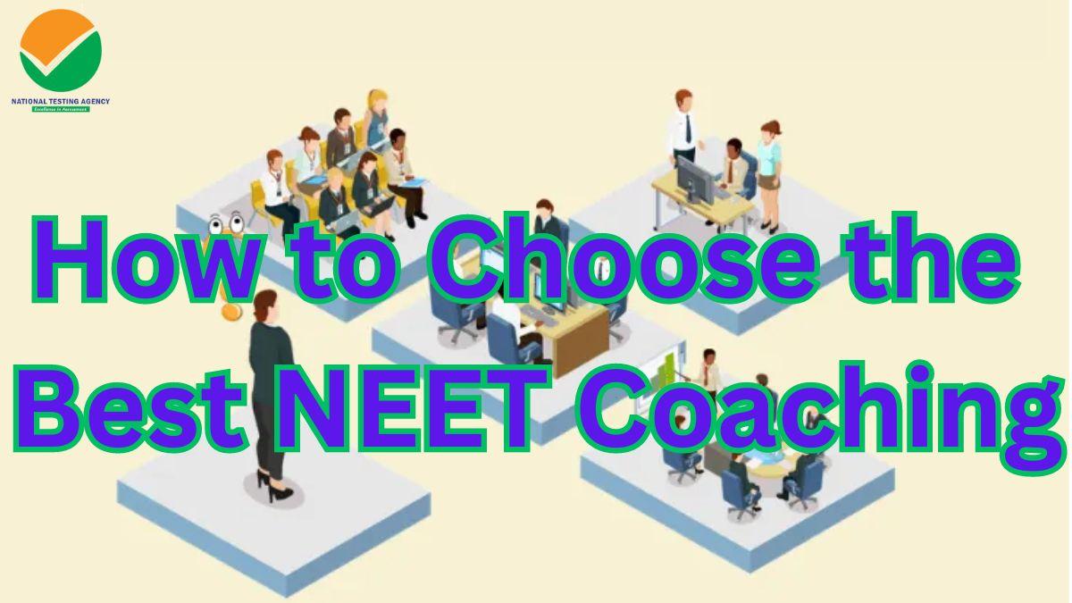 How to Choose the Best NEET Coaching