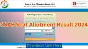 CSAB Seat Allotment Result 2024 Out, Check Special Round 1 Result Link