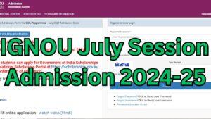 IGNOU July Session Admission 2024-25: Registration Link, Dates, Eligibility, Fees