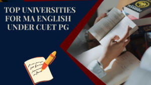 List of Top Universities for MA English under CUET PG