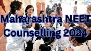 Maharashtra NEET Counselling 2024