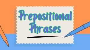 Prepositional Phrases