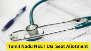 Tamil Nadu NEET UG Seat Allotment Result 2024