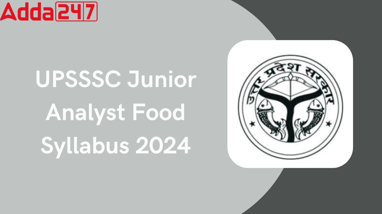 UPSSSC Junior Analyst Food Syllabus
