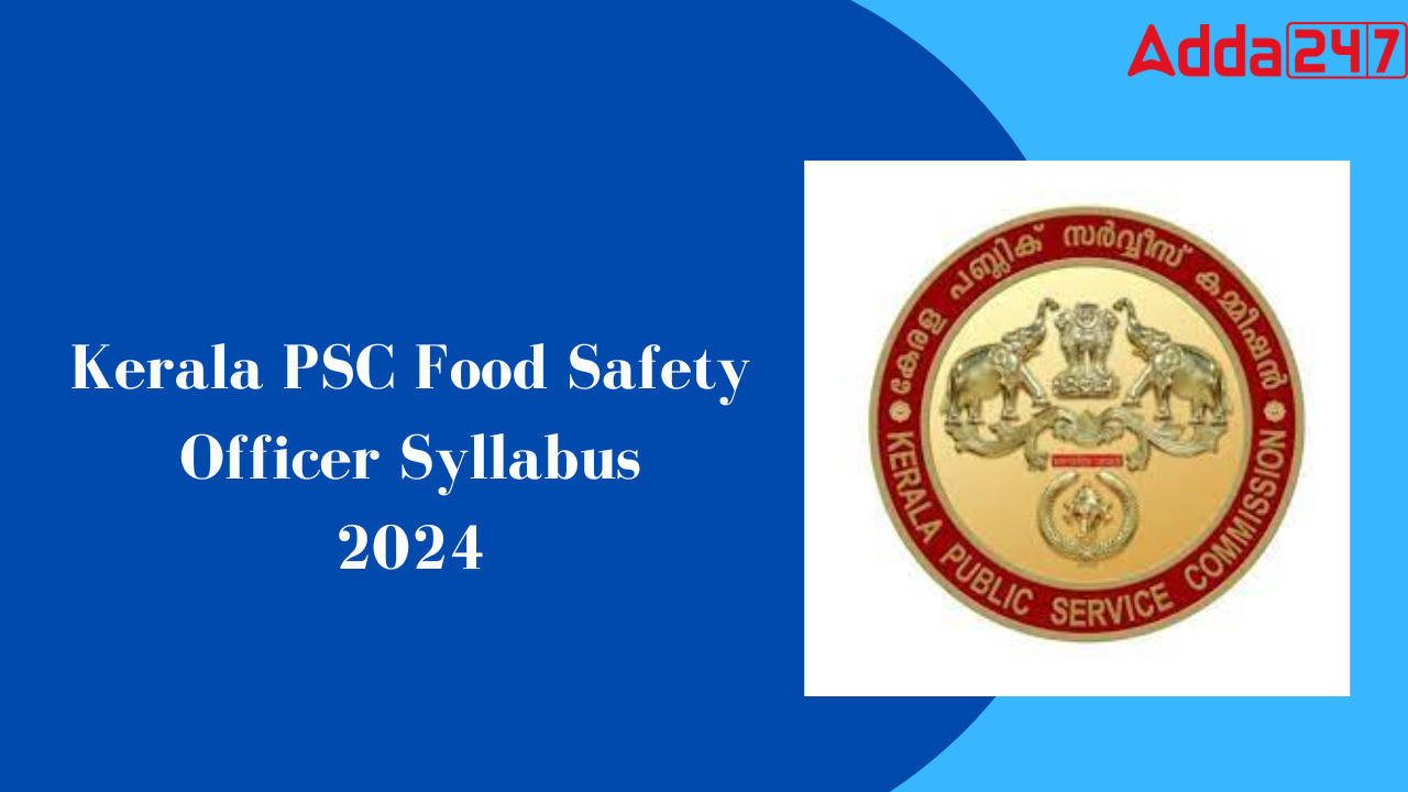 Kerala PSC Food Safety Officer Syllabus 2024
