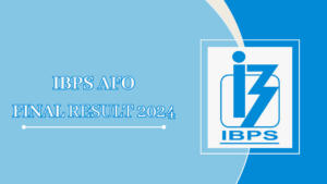 IBPS AFO FINAL RESULT 2024