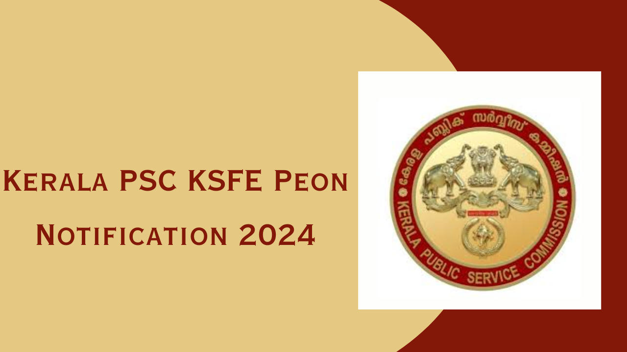 Kerala PSC KSFE Peon Notification 2024