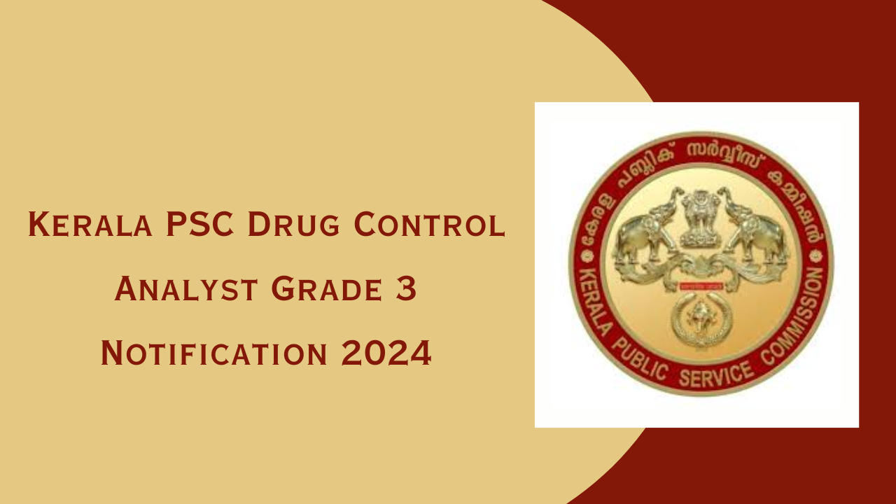 Kerala PSC Drug Control Analyst Grade 3 Notification 2024 Out