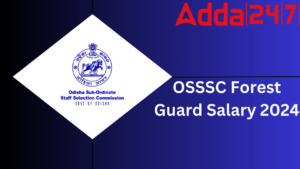 OSSSC Forest Guard Salary 2024, In Hand Salary, Job Profile, Allowance