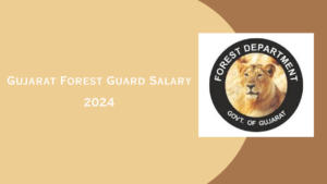 Gujarat Forest Guard Salary 2024