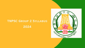 TNPSC Group 2 Syllabus 2024