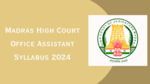 Madras High Court Office Assistant Syllabus 2024