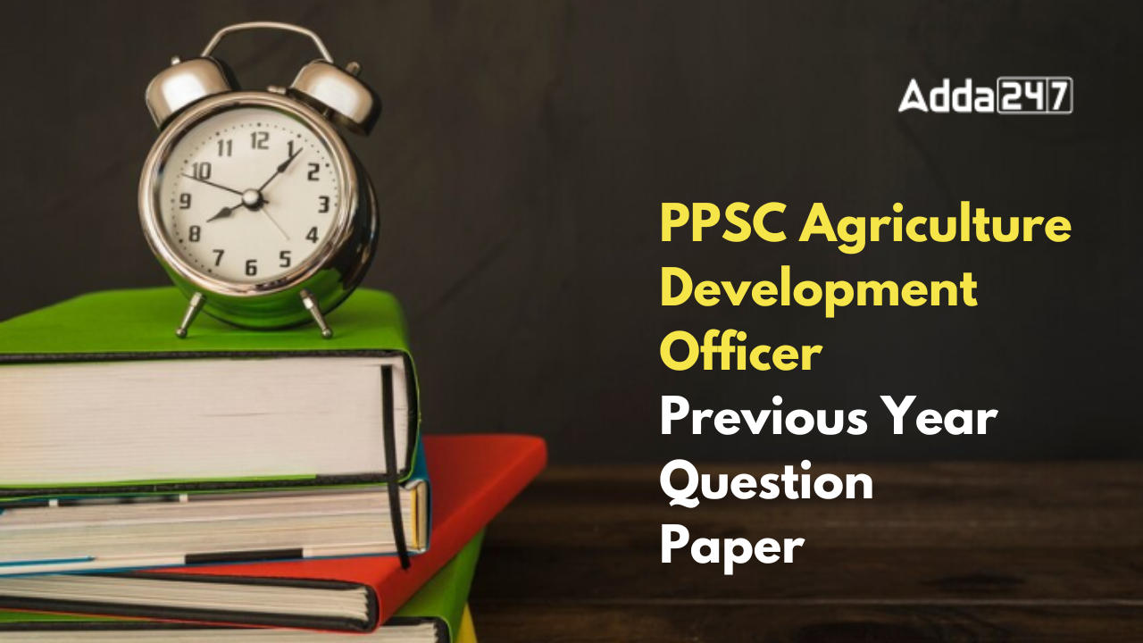 PPSC Agriculture Development Officer Previous Year Question Paper