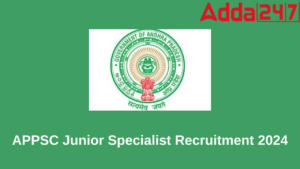 APPSC Junior Specialist Recruitment 2024 For 103 Vacancies, Eligibility, Apply Online