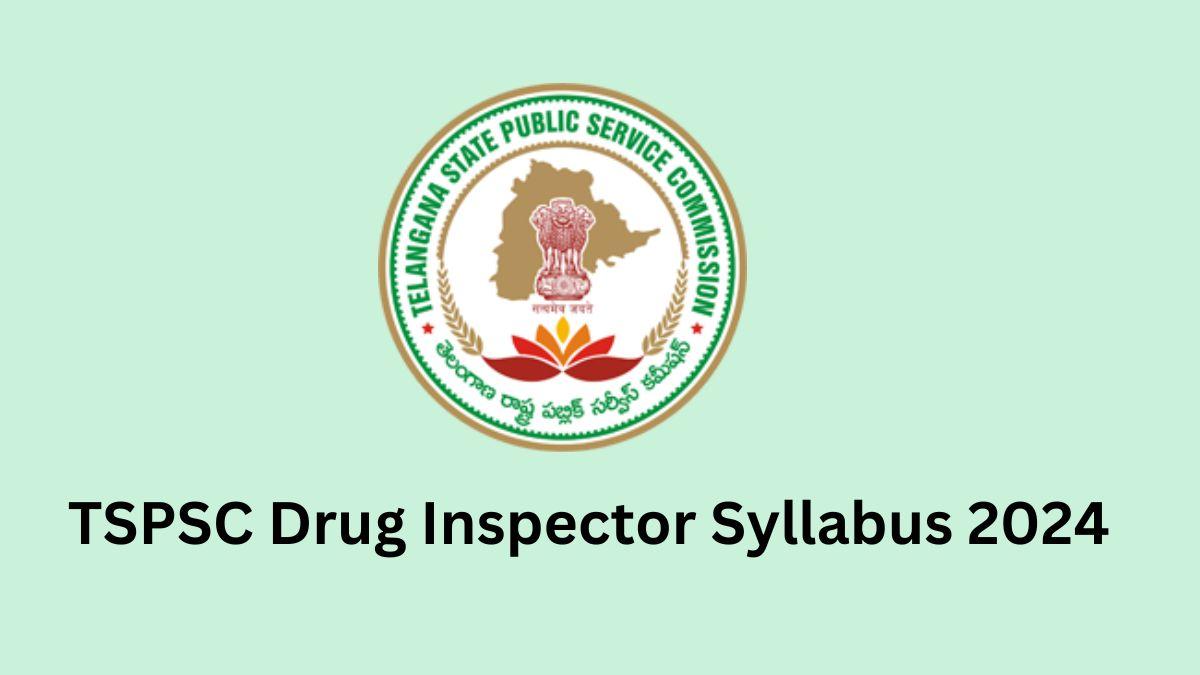 TSPSC Drug Inspector Syllabus 2024