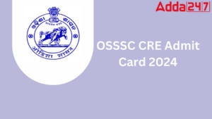 OSSSC CRE Admit Card 2024