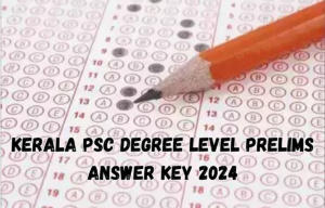 Kerala PSC Degree Level Prelims Answer Key 2024
