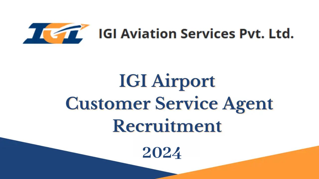 IGI Airport Customer Service Agent Recruitment