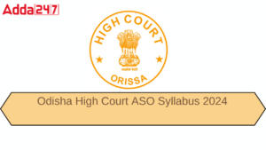 Odisha High Court ASO Syllabus 2024