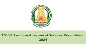 TNPSC Combined Technical Services Recruitment 2024