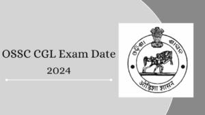 OSSC CGL Exam Date 2024