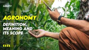 Agronomy: Definition, Meaning and it’s Scope